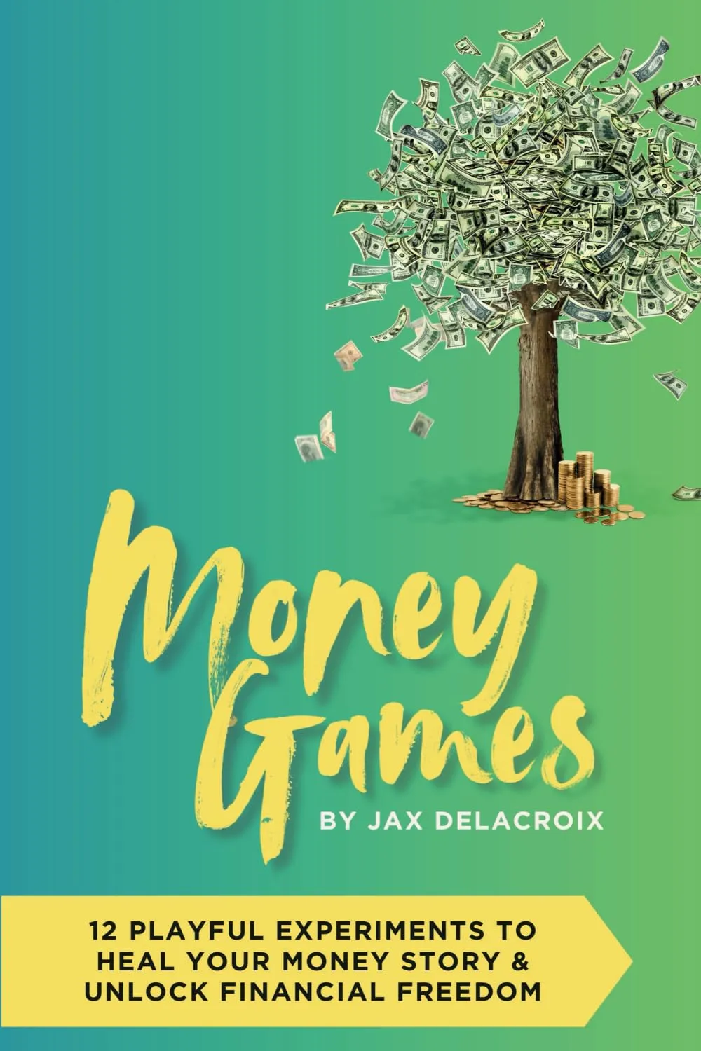 Money Games: 12 Playful Experiments to Heal Your Money Story and Unlock Financial Freedom Paperback  March 14, 2025
